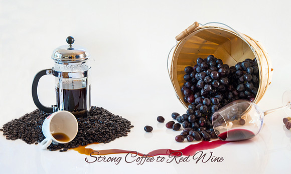 Strong Coffee to Red Wine